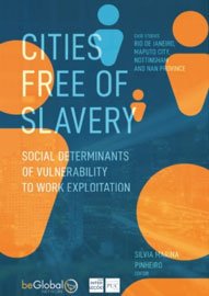 Cities Free of Slavery: social determinants of vulnerability to work exploitation